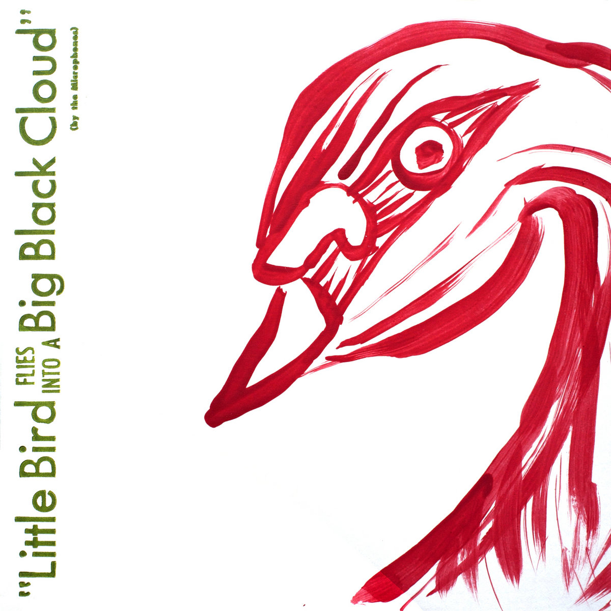Album cover of Little Bird Flies Into a Big Black Cloud by The Microphones: a bird's head painted in loose red brush strokes on white, with the title lettered in green up the left edge.